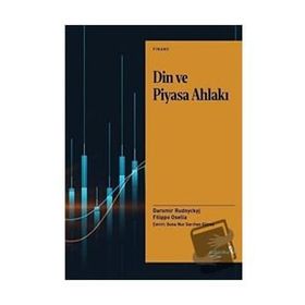 Din ve Piyasa Ahlakı - Filippo Osella Daromir Rudnyckyj