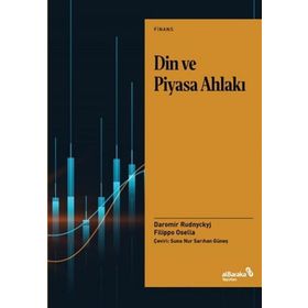 Din ve Piyasa Ahlakı - Filippo Osella Daromir Rudnyckyj