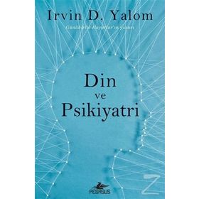 Din ve Psikiyatri - Irvin D. Yalom