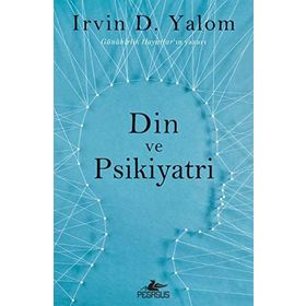 Din ve Psikiyatri - Irvin D. Yalom