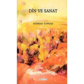 DIN VE SANAT - BURHAN TOPRAK