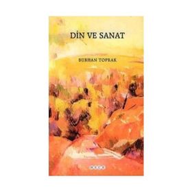 DIN VE SANAT - BURHAN TOPRAK