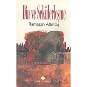 DIN VE SEKÜLERLEŞME - MEHMET ALI KIRMAN