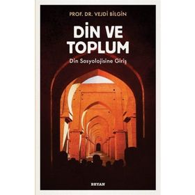 Din ve Toplum - Din Sosyolojisine Giriş - Beyan Yayınları