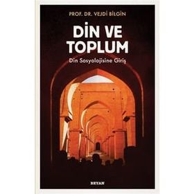 Din ve Toplum - Din Sosyolojisine Giriş - Beyan Yayınları