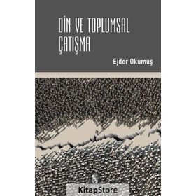 Din ve Toplumsal Çatışma - Ejder Okumuş