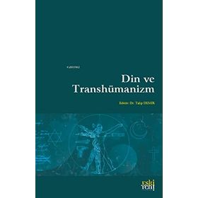 Din ve Transhümanizm - Talip Demir
