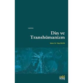 Din ve Transhümanizm - Talip Demir