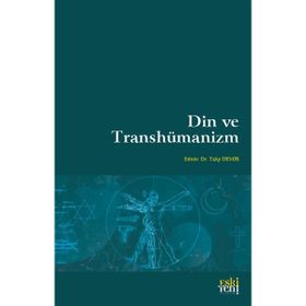 Din ve Transhümanizm - Talip Demir
