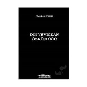 Din ve Vicdan Özgürlüğü - Abdulkadir Yıldız