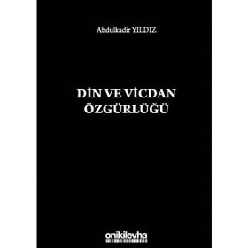 Din ve Vicdan Özgürlüğü - Abdulkadir Yıldız