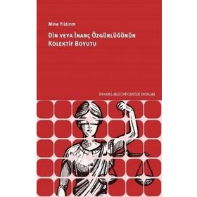 Din veya İnanç Özgürlüğünün Kolektif Boyutu Mine Yıldırım