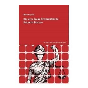 Din veya İnanç Özgürlüğünün Kolektif Boyutu Mine Yıldırım