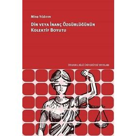 Din veya İnanç Özgürlüğünün Kolektif Boyutu Mine Yıldırım