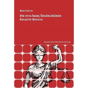 Din veya İnanç Özgürlüğünün Kolektif Boyutu Mine Yıldırım