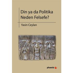 DIN YA DA POLITIKA NEDEN FELSEFE - GENEL