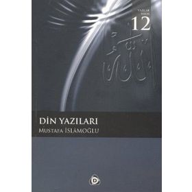 DIN YAZILARI - MUSTAFA İSLAMOĞLU