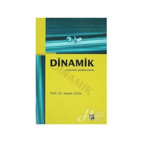 DINAMIK - ÇÖZÜMLÜ PROBLEMLERLE - HALUK ÇELIK
