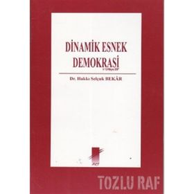 DINAMIK ESNEK DEMOKRASI - HAKKI SELÇUK BEKAR