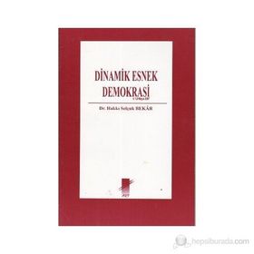 DINAMIK ESNEK DEMOKRASI - HAKKI SELÇUK BEKAR