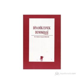 DINAMIK ESNEK DEMOKRASI - HAKKI SELÇUK BEKAR