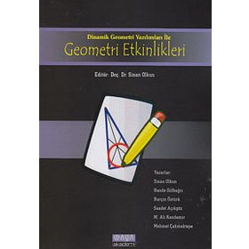 DINAMIK GEOMETRI YAZILIMLARI ILE GEOMETRI ETKINLIKLERI - SINAN OLKUN