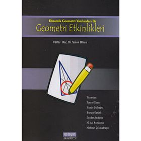 DINAMIK GEOMETRI YAZILIMLARI ILE GEOMETRI ETKINLIKLERI - SINAN OLKUN