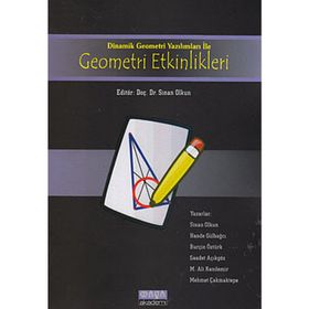 DINAMIK GEOMETRI YAZILIMLARI ILE GEOMETRI ETKINLIKLERI - SINAN OLKUN