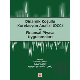 Dinamik Koşullu Korelasyon Analizi (DCC) ve Finansal Piyasa Uygulamaları