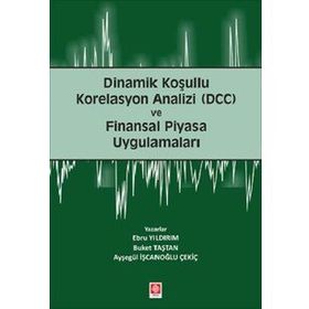 Dinamik Koşullu Korelasyon Analizi (DCC) ve Finansal Piyasa Uygulamaları