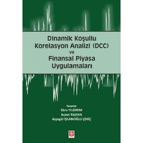 Dinamik Koşullu Korelasyon Analizi (DCC) ve Finansal Piyasa Uygulamaları
