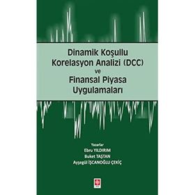 Dinamik Koşullu Korelasyon Analizi (DCC) ve Finansal Piyasa Uygulamaları
