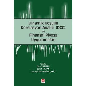 Dinamik Koşullu Korelasyon Analizi (DCC) ve Finansal Piyasa Uygulamaları