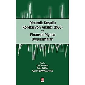 Dinamik Koşullu Korelasyon Analizi (DCC) ve Finansal Piyasa Uygulamaları