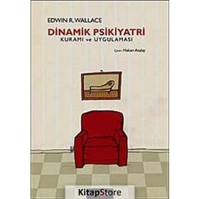 Dinamik Psikiyatri Kuramı ve Uygulaması - Edwin R. Wallace