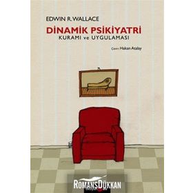 Dinamik Psikiyatri Kuramı ve Uygulaması - Edwin R. Wallace