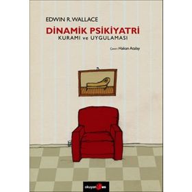 Dinamik Psikiyatri Kuramı ve Uygulaması - Edwin R. Wallace
