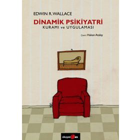 Dinamik Psikiyatri Kuramı ve Uygulaması - Edwin R. Wallace