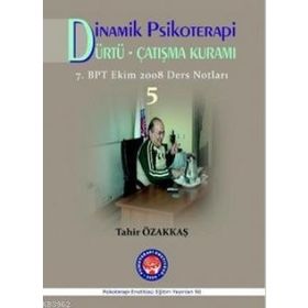 Dinamik Psikoterapi - Dürtü Çatışma Kuramı 5 - Tahir Özakkaş