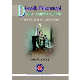 Dinamik Psikoterapi - Dürtü Çatışma Kuramı 5 - Tahir Özakkaş