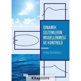 Dinamik Sistemlerin Modellenmesi ve Kontrolü - Kemal Mazanoğlu