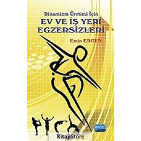 DINAMIZM ÜRETİMİ İÇİN EV VE İŞ YERI EGZERSIZLERI - EMIN ERGEN