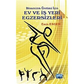 DINAMIZM ÜRETİMİ İÇİN EV VE İŞ YERI EGZERSIZLERI - EMIN ERGEN