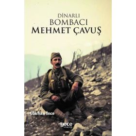 Dinarlı Bombacı Mehmet Çavuş - Gökhan İnce