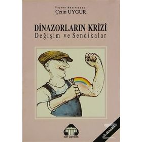 Dinazorların Krizi Değişim ve Sendikalar - Kollektif