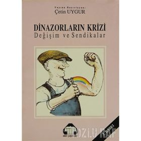 Dinazorların Krizi Değişim ve Sendikalar - Kollektif