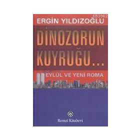 DINAZORUN KUYRUĞU... - ERGIN YILDIZOĞLU