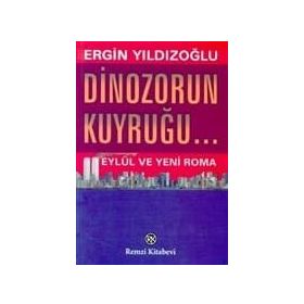 DINAZORUN KUYRUĞU... - ERGIN YILDIZOĞLU