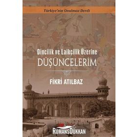 Dincilik ve Laiklik Üzerine Düşüncelerim - Fikri Atılbaz