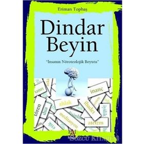 DINDAR BEYIN İNSANIN NÖROTEOLOJIK BOYUTU - ERIMAN TOPBAŞ